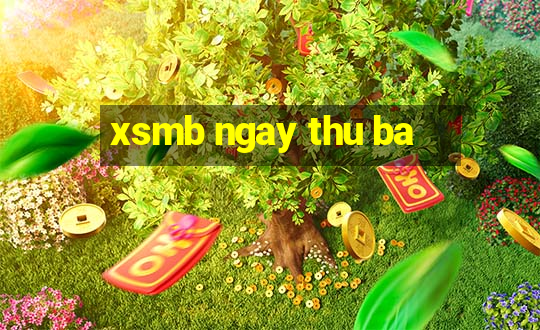 xsmb ngay thu ba