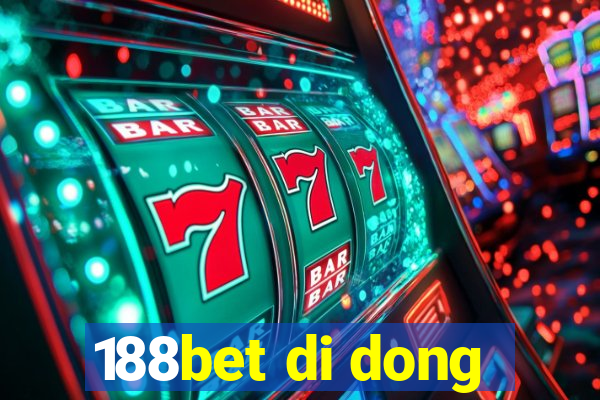 188bet di dong