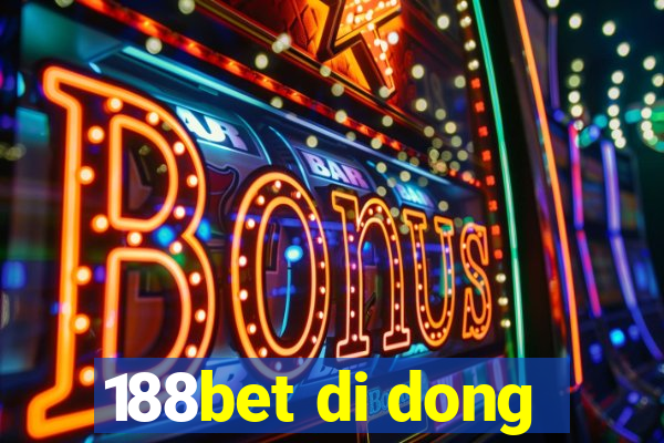 188bet di dong