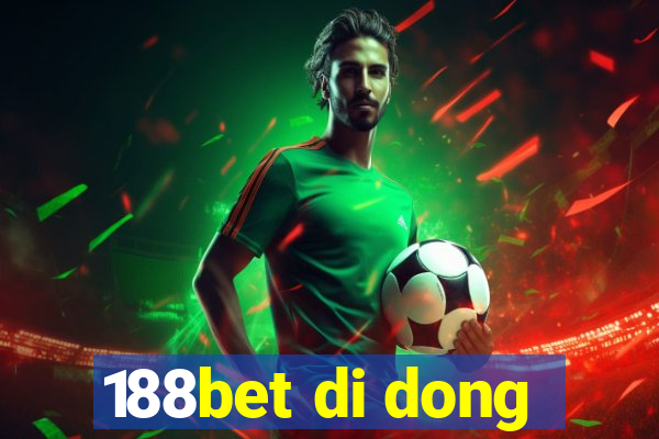 188bet di dong