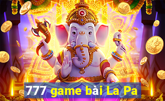 777 game bài La Pa