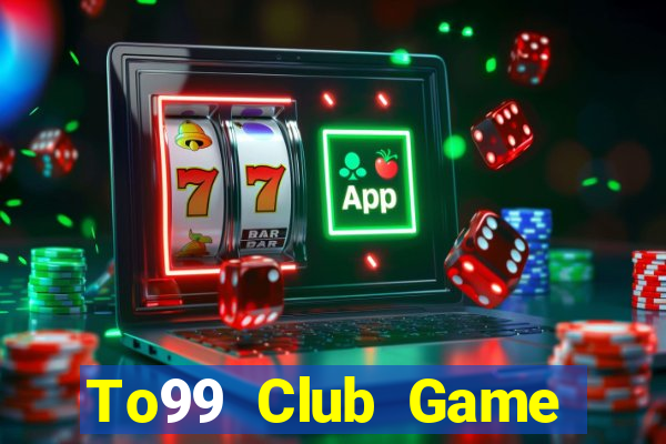 To99 Club Game Bài Phỏm Đổi Thưởng