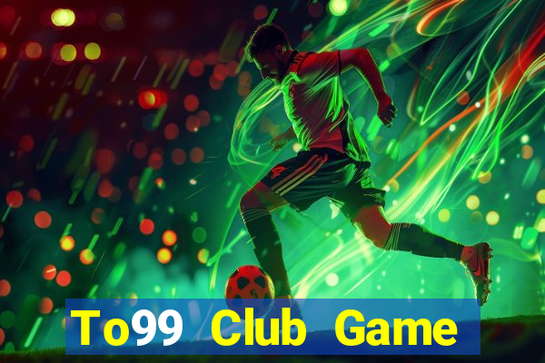 To99 Club Game Bài Phỏm Đổi Thưởng