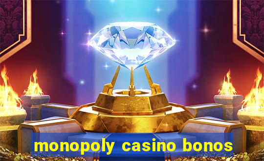 monopoly casino bonos