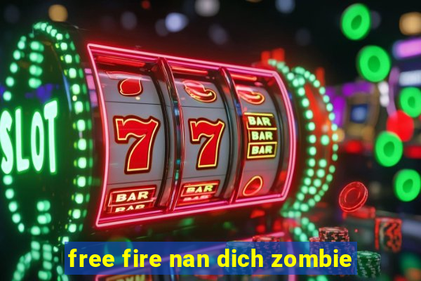 free fire nan dich zombie