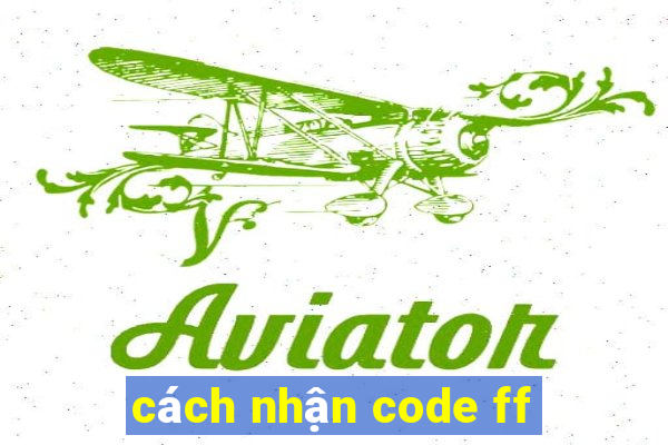 cách nhận code ff