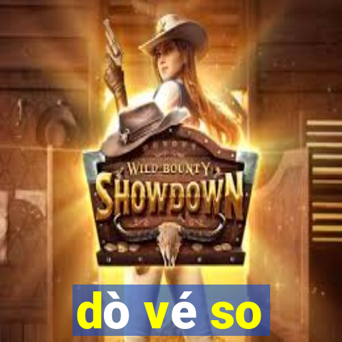 dò vé so