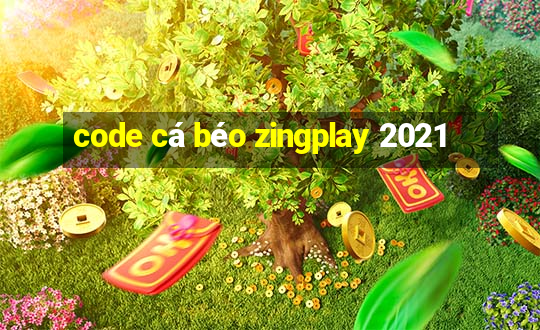 code cá béo zingplay 2021