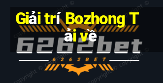 Giải trí Bozhong Tải về