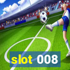 slot 008