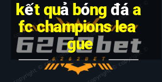 kết quả bóng đá afc champions league