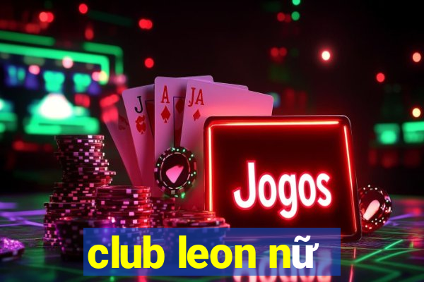 club leon nữ