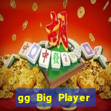 gg Big Player mới nhất