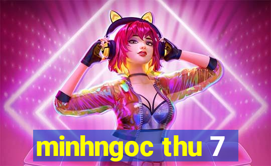 minhngoc thu 7