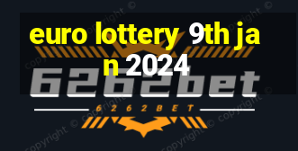 euro lottery 9th jan 2024