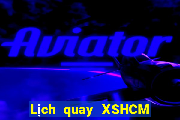 Lịch quay XSHCM thứ tư