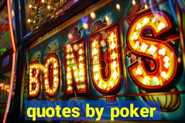 quotes by poker