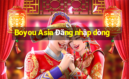 Boyou Asia Đăng nhập dòng