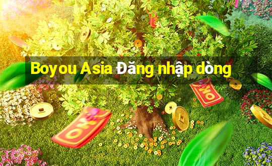 Boyou Asia Đăng nhập dòng