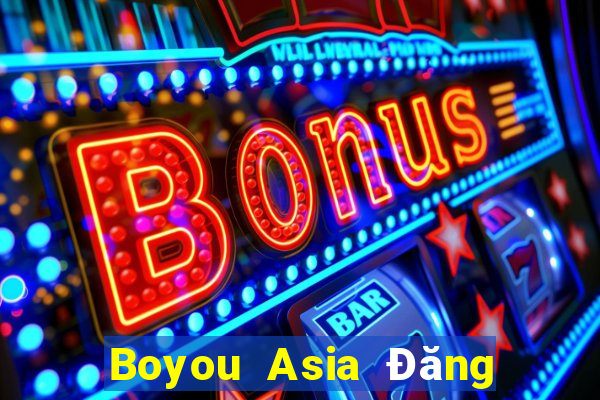 Boyou Asia Đăng nhập dòng