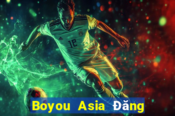 Boyou Asia Đăng nhập dòng