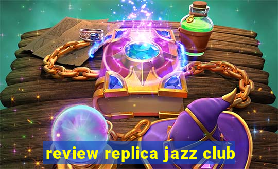 review replica jazz club