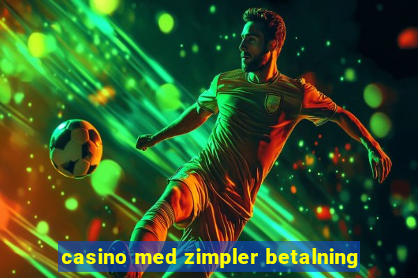 casino med zimpler betalning