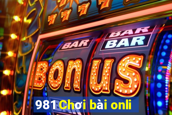 981 Chơi bài onli