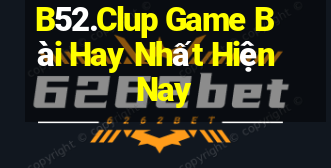 B52.Clup Game Bài Hay Nhất Hiện Nay