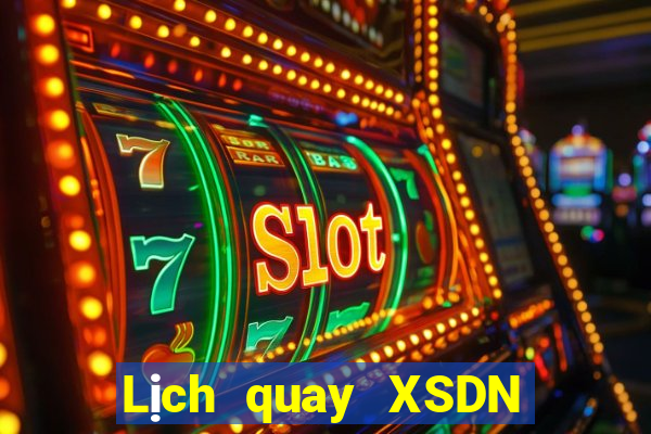 Lịch quay XSDN Thứ 2