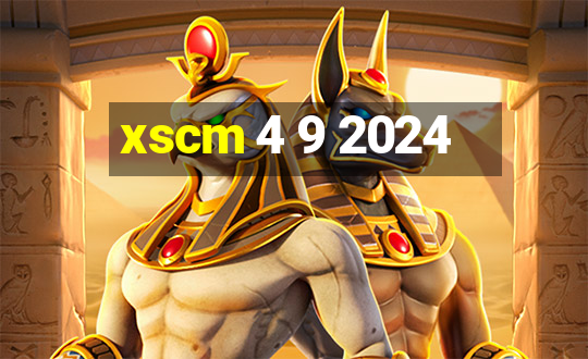 xscm 4 9 2024