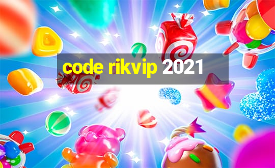 code rikvip 2021