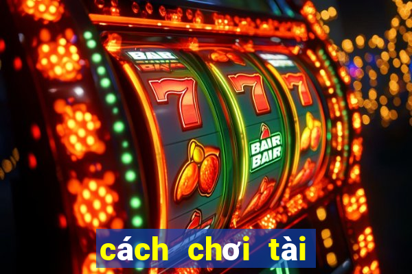 cách chơi tài xỉu thắng 100