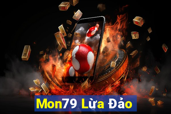 Mon79 Lừa Đảo