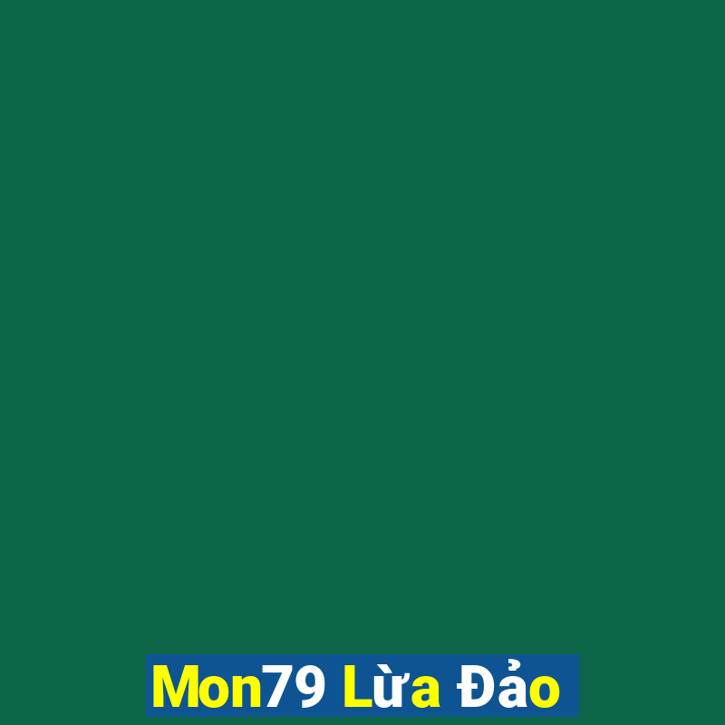 Mon79 Lừa Đảo