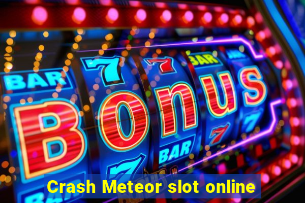 Crash Meteor slot online