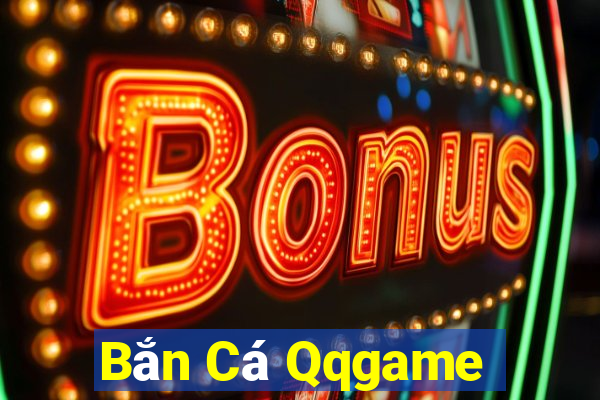 Bắn Cá Qqgame