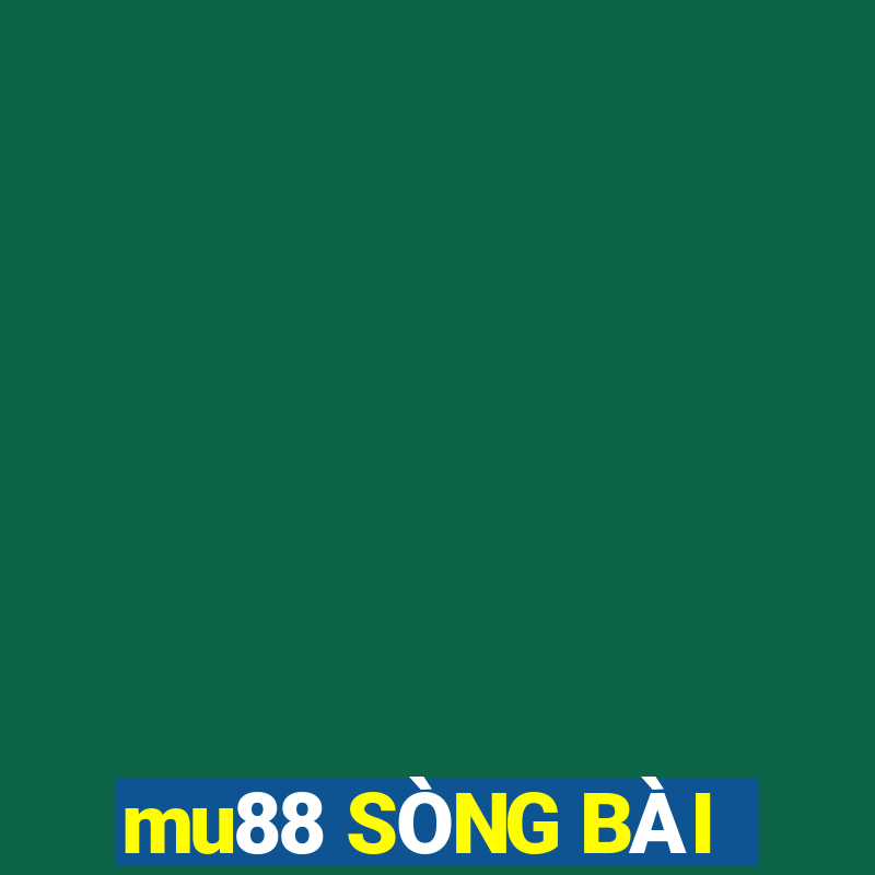 mu88 SÒNG BÀI