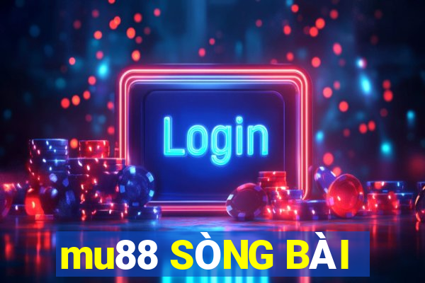 mu88 SÒNG BÀI