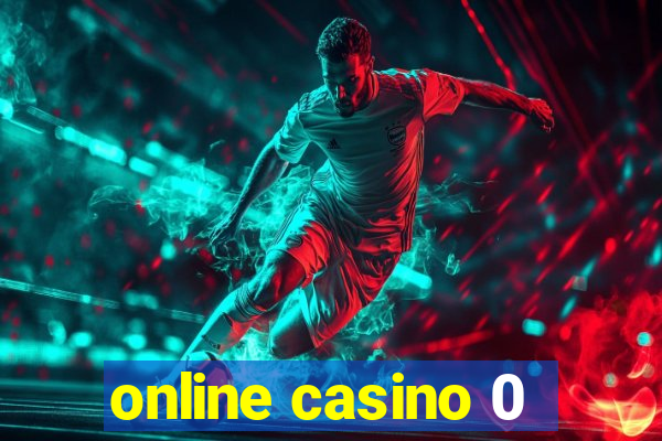 online casino 0