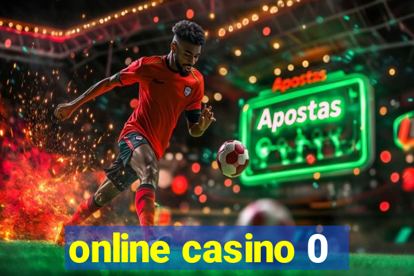 online casino 0