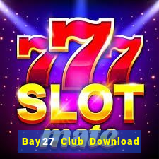 Bay27 Club Download Game Đánh Bài