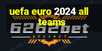 uefa euro 2024 all teams