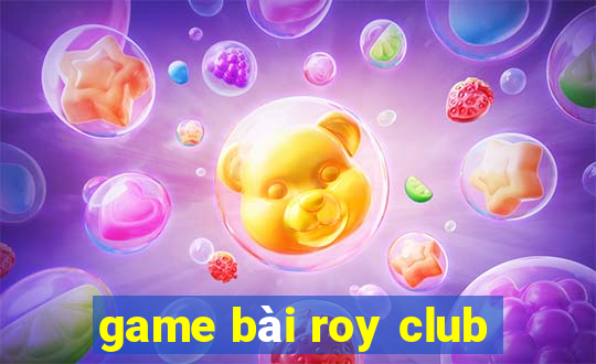 game bài roy club