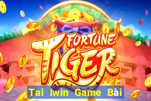 Tai Iwin Game Bài Giải Trí