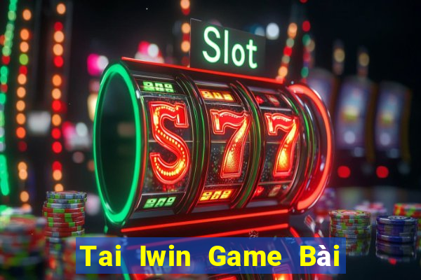 Tai Iwin Game Bài Giải Trí