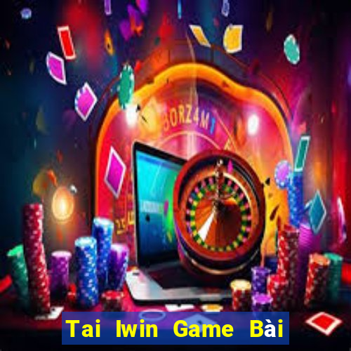 Tai Iwin Game Bài Giải Trí