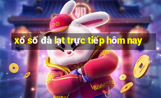 xổ số đà lạt trực tiếp hôm nay