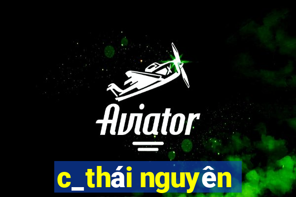 c_thái nguyên