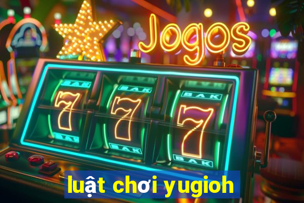 luật chơi yugioh